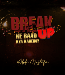 Break Up Ke Baad Kya Karein